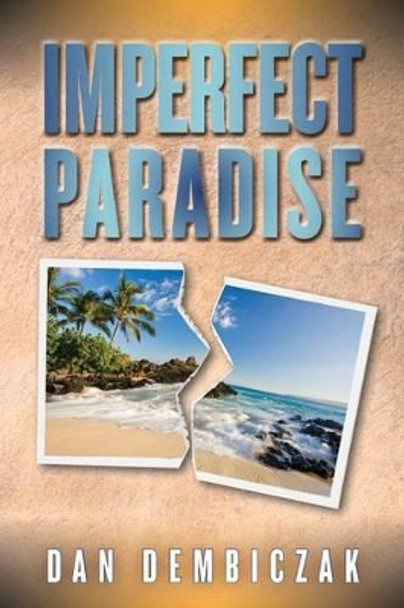 Imperfect Paradise by Dan Dembiczak 9781493742592