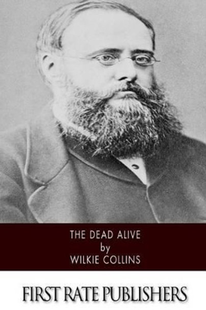 The Dead Alive by Au Wilkie Collins 9781518766695