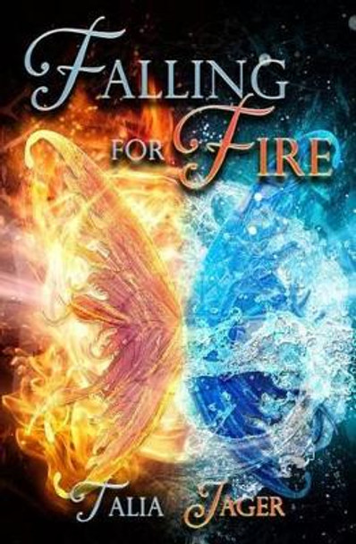 Falling For Fire by Talia Jager 9781518785146