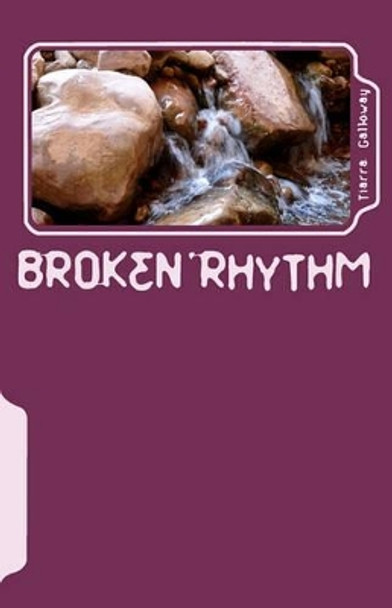 Broken Rhythm by Tiarra Galloway 9781442189737