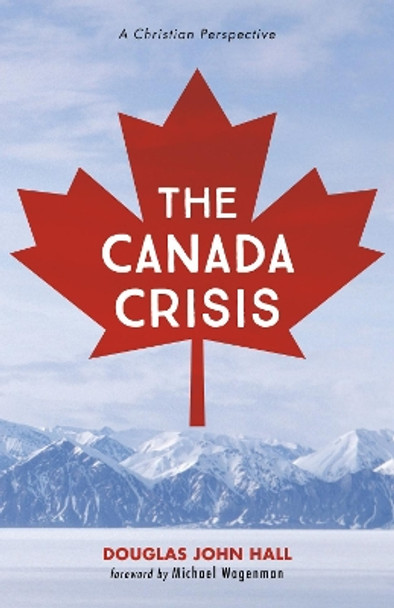 The Canada Crisis by Douglas John Hall 9781532674532