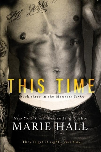 This Time by Marie Hall 9781500107550