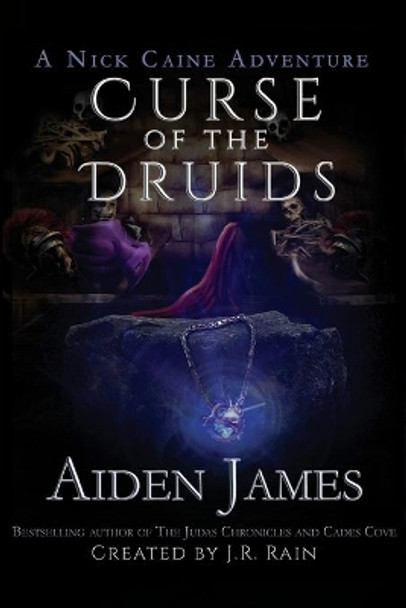 Curse of the Druids by Aiden James 9781497479739