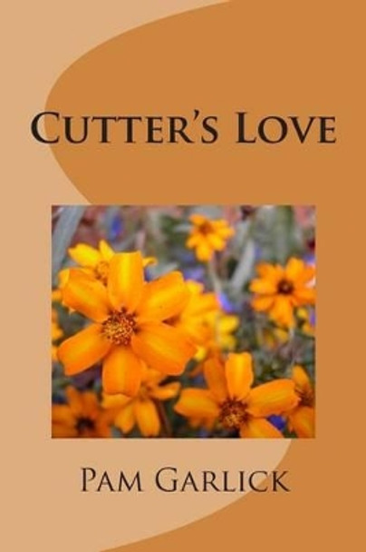 Cutter's Love by Pam Garlick 9781478275541