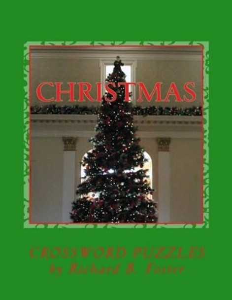 Christmas: Crossword Puzzles by Richard B Foster 9781519670908