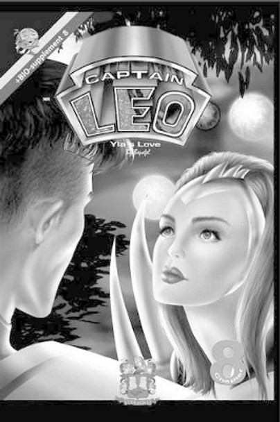 Captain Leo.Chapter 8-White and black version: +Bio-supplement by Bertha Patricia Fernandini Leon 9781535419857