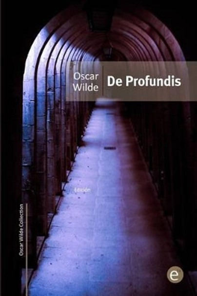 De Profundis by Oscar Wilde 9781519409485