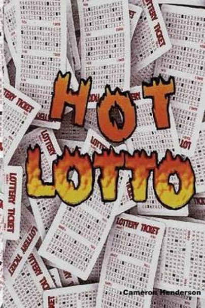 Hot Lotto by Cameron Henderson 9781535598491