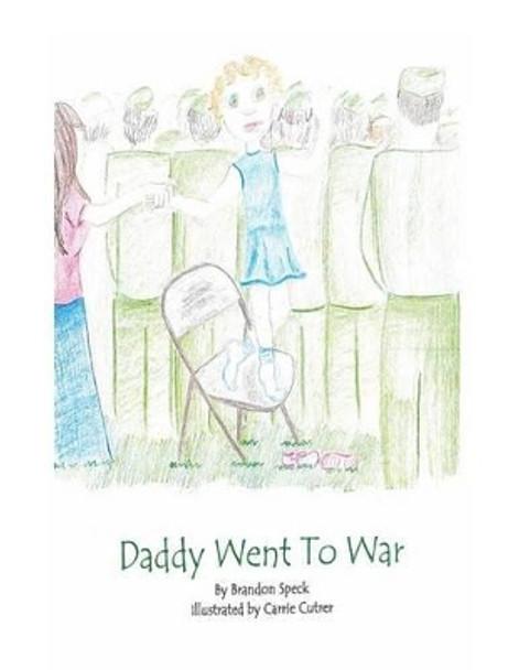 Daddy Went To War by Carrie Cutrer 9781522973645