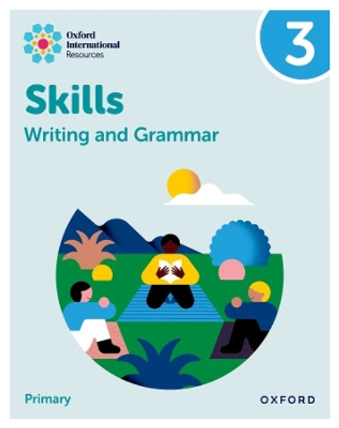 Oxford International Resources: Writing and Grammar Skills: Practice Book 3 by Katie Southwell 9781382046084