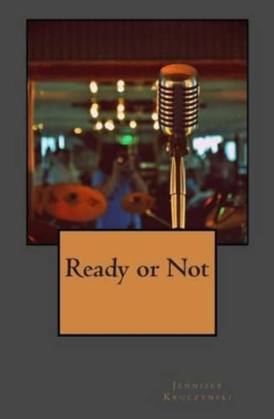 Ready or Not by Jennifer Kruczynski 9781482576108