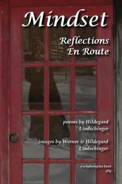 Mindset: Reflections En Route by Hildegard Lindschinger 9781495378720