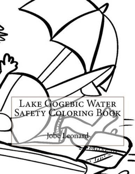 Lake Gogebic Water Safety Coloring Book by Jobe Leonard 9781523456901