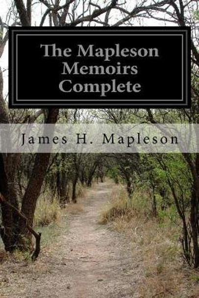 The Mapleson Memoirs Complete by James H Mapleson 9781532873096