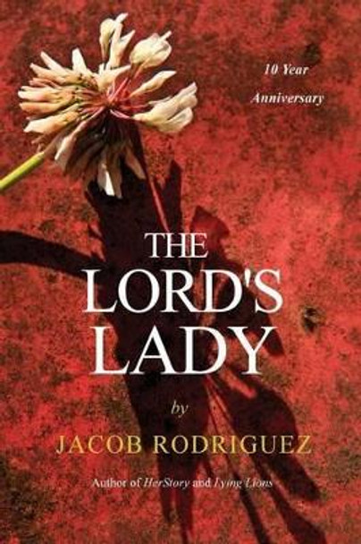 The Lord's Lady by Jacob M Rodriguez 9781532874758