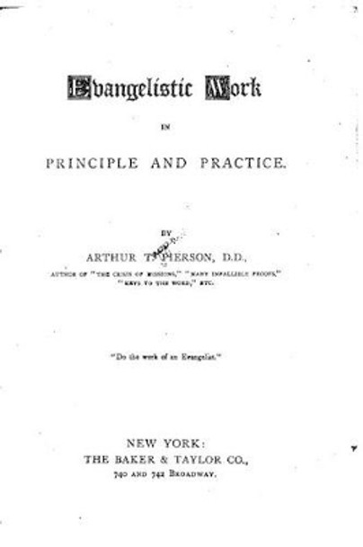 Evangelistic Work in Principle and Practice by Arthur T Pierson 9781532728501