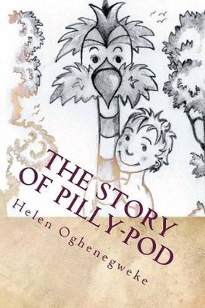 The Story of Pilly-Pod by Helen Oghenegweke 9781523346318