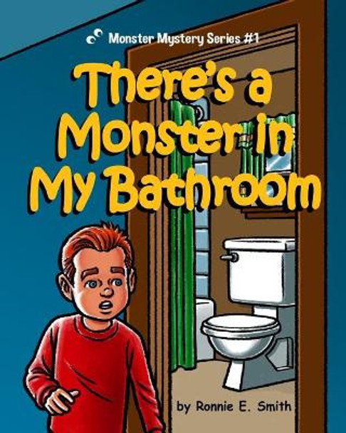 There's a Monster in My Bathroom by Ronnie E Smith 9781532766923