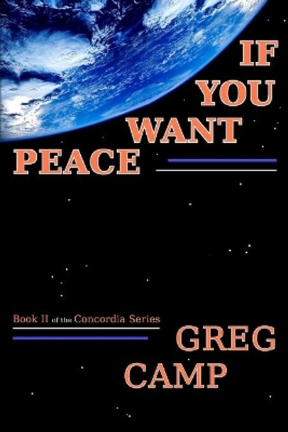 If You Want Peace by Greg Camp 9781523721955