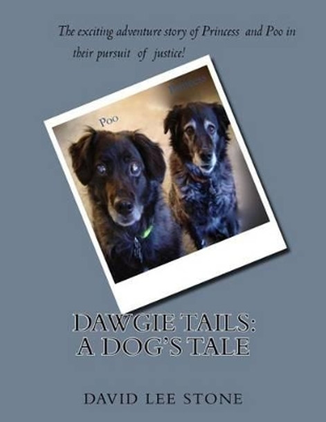 Dawgie Tails: A Dog's Tale by Frances L Stone 9781523320806