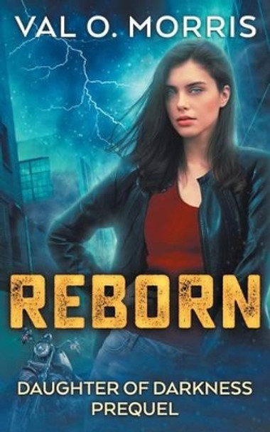 Reborn by Val O Morris 9781539122401