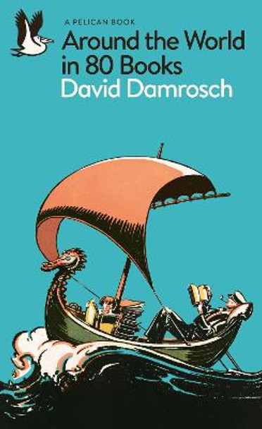 Around the World in 80 Books by David Damrosch