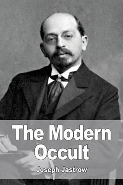 The Modern Occult by Joseph Jastrow 9781532980367