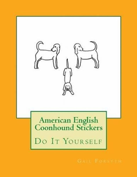 American English Coonhound Stickers: Do It Yourself by Gail Forsyth 9781533125460