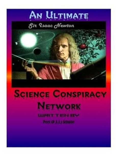 An Ultimate Science Conspiracy Network by Peet (P S J ) Schutte 9781533266743