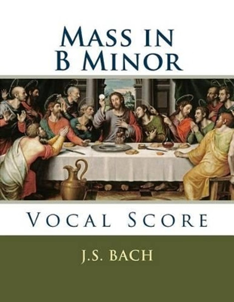 Mass in B Minor: Vocal Score by J S Bach 9781540318930