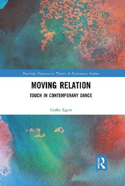 Moving Relation: Touch in Contemporary Dance by Gerko Egert