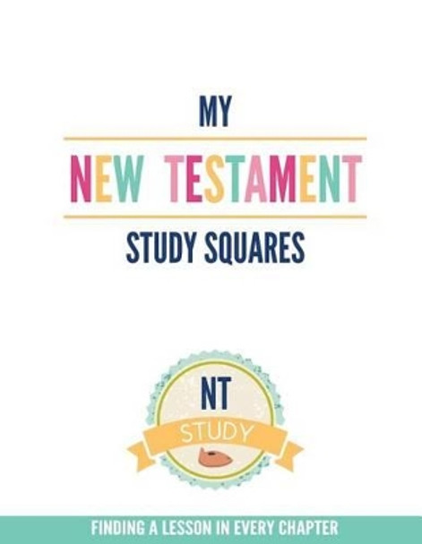 My New Testament Study Squares by Shannon Foster 9781533365330