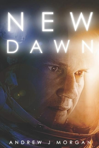 New Dawn by Andrew J Morgan 9781530033324