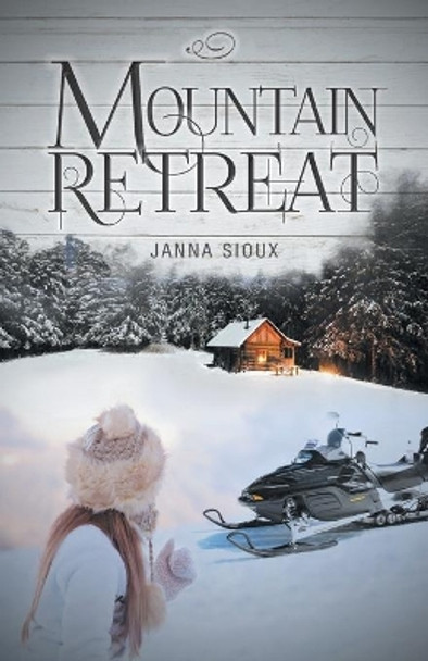 Mountain Retreat by Janna Sioux 9781525552656