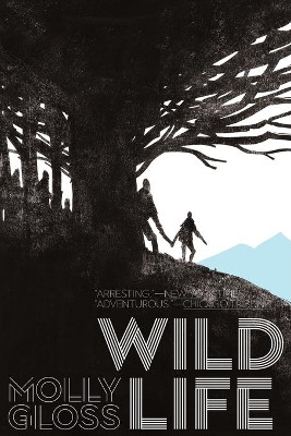 Wild Life by Molly Gloss 9781534414990