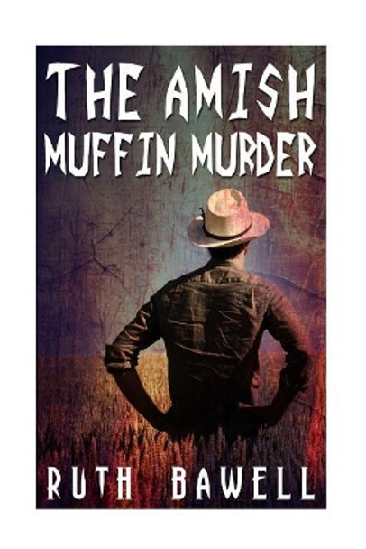 The Amish Muffin Murder (Amish Mystery and Suspense) by Ruth Bawell 9781533612229