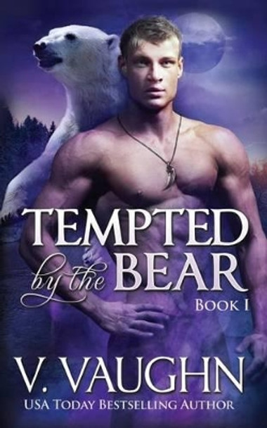 Tempted by the Bear - Book 1: Bbw Werebear Shifter Romance by V Vaughn 9781533627131