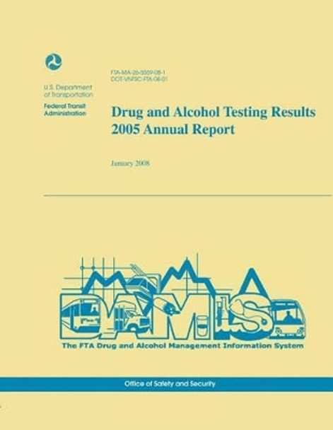 Drug and Alcohol Testing Results 2005 Annual Report by Eve Rutyna 9781495214622