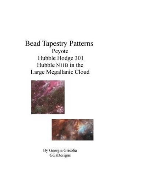 Bead Tapestry Patterns Peyote Hubble Hodge 301 Hubble N11b in the Large Megallanic Cloud by Georgia Grisolia 9781534665408