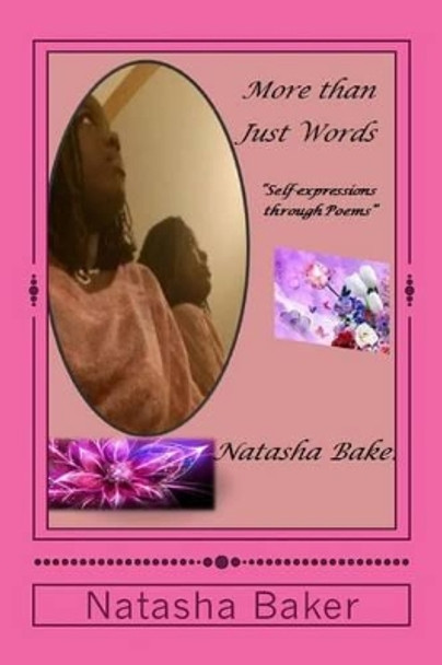 More Than Just Words: Self Expressions Through Poems by Natasha Baker 9781494215934