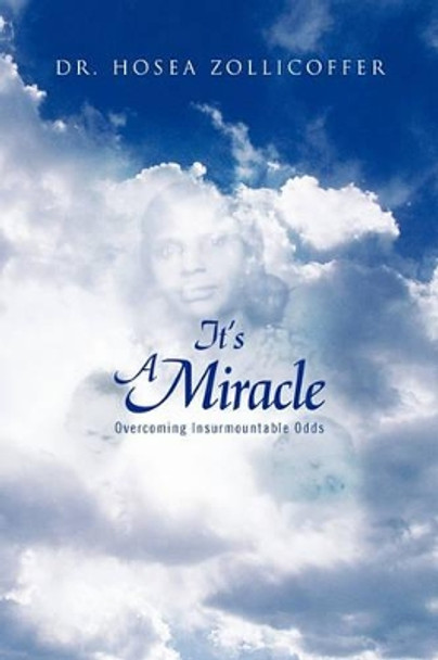 It's a Miracle by Dr Hosea Zollicoffer 9781453597880