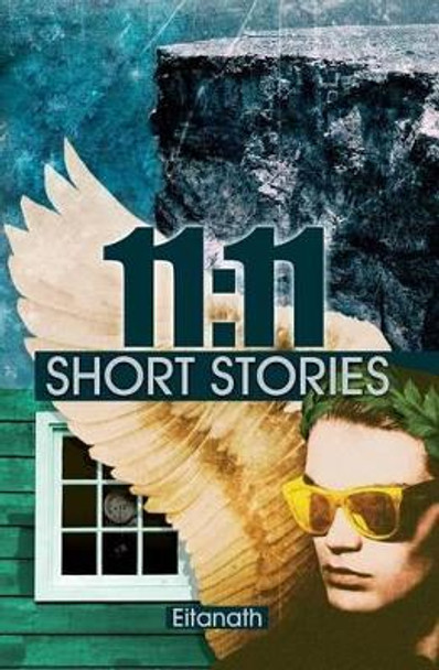 11: 11 short stories by Eitanath 9781530840892