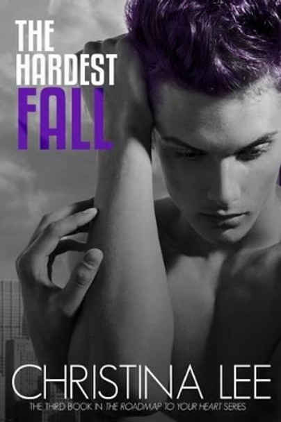 The Hardest Fall by Christina Lee 9781534961449