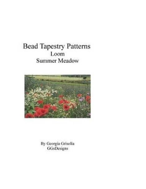 Bead Tapestry Patterns Loom Summer Meadow by Georgia Grisolia 9781534986275