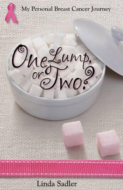 One Lump, or Two by Linda Sadler 9781456519537