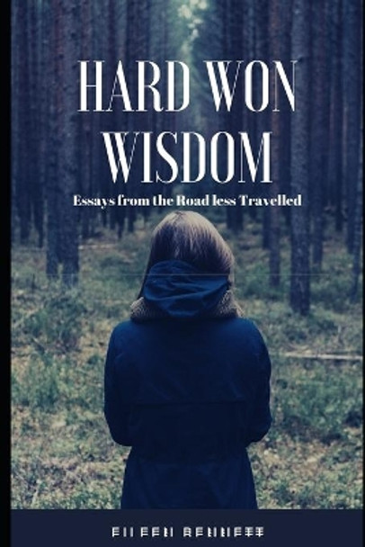 Hard Won Wisdom by Eileen Bennett 9781478315568