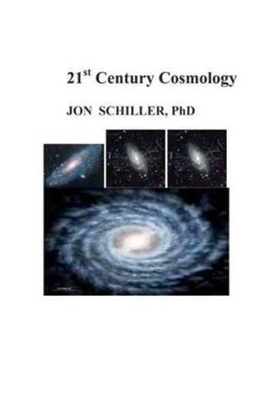 21st Century Cosmology by Jon Schiller 9781439241561