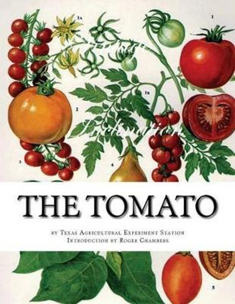 The Tomato by Texas Agricultural Experiment Station 9781539360742