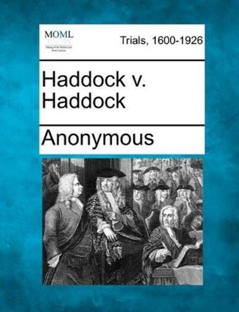 Haddock V. Haddock by Anonymous 9781275081338