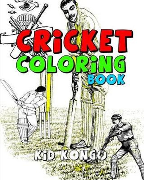 Cricket Coloring Book by Kid Kongo 9781530914289